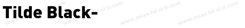 Tilde Black字体转换